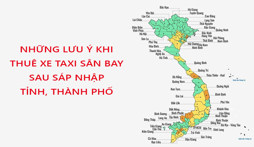 Những lưu ý khi thuê xe taxi sân bay sau sáp nhập tỉnh, thành phố cùng Taxigo